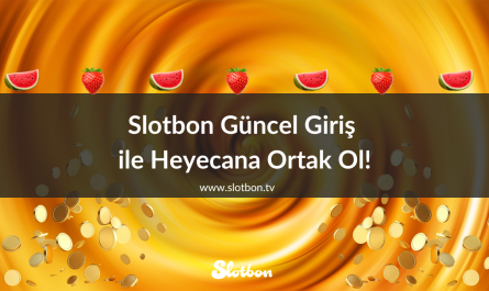 Slotbon Güncel Giriş ile Heyecana Ortak Ol!