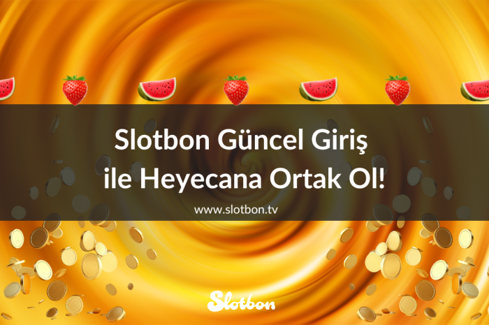 Slotbon Güncel Giriş ile Heyecana Ortak Ol!