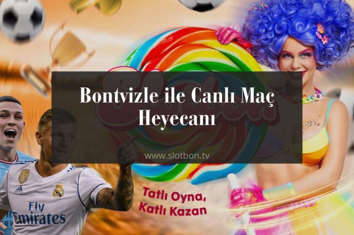 Bontvizle ile Canlı Maç Heyecanı