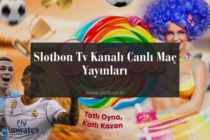 Slotbon Tv Kanalı Canlı Maç Yayınları